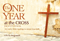 The One Year At the Cross Devotional