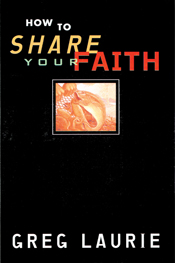How to Share Your Faith How to Share Your Faith
