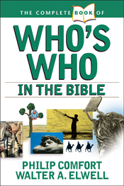 The Complete Book of Who's Who in the Bible The Complete Book of Who's Who in the Bible