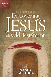 The One Year Book of Discovering Jesus in the Old Testament The One Year Book of Discovering Jesus in the Old Testament