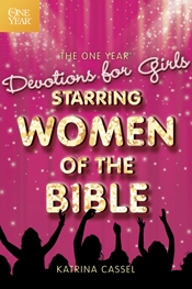 One Year Devotions for Girls Starring Women of the Bible