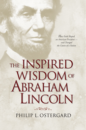 The Inspired Wisdom of Abraham Lincoln