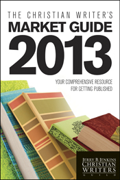 The Christian Writer's Market Guide 2013 The Christian Writer's Market Guide 2013