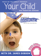 Your Child Video Seminar Home Edition: Essentials of Discipline