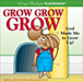 Grow, Grow, Grow