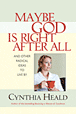 Maybe God is Right After All