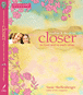 Closer