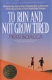 To Run and Not Grow Tired