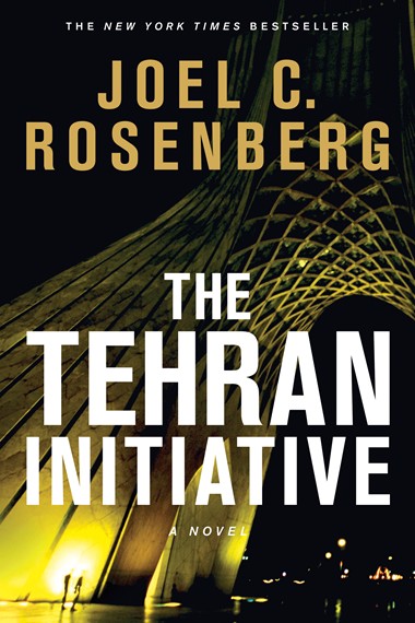 The Tehran Initiative by Joel C. Rosenberg