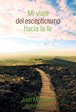 Mi viaje del escepticismo hacia la fe