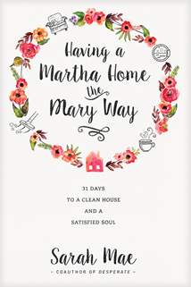 Having a Martha Home the Mary Way: Softcover
