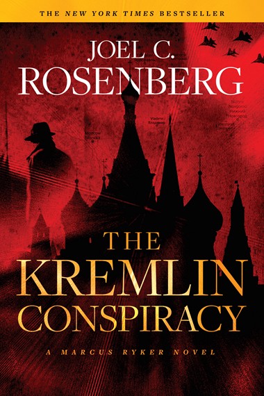 The Kremlin Conspiracy: A Marcus Ryker Series Political and Military Action Thriller by Joel C. Rosenberg