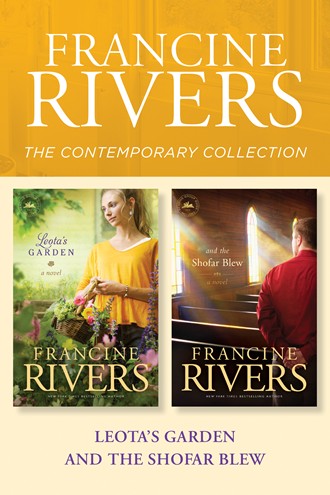 The Francine Rivers Contemporary Collection: Leota's Garden / And the Shofar Blew The Francine Rivers Contemporary Collection: Leota's Garden / And the Shofar Blew