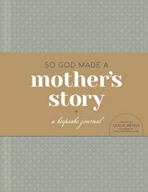 So God Made a Mother's Story: Hardcover