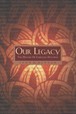 Our Legacy