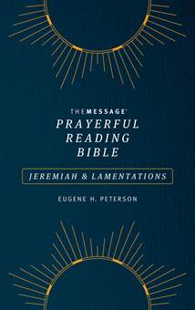 The Message Prayerful Reading Bible: Jeremiah & Lamentations: Softcover, Blue
