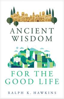 Ancient Wisdom for the Good Life: Softcover