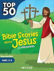 Top 50 Bible Stories about Jesus for Preschool: Softcover