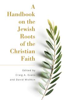 A Handbook on the Jewish Roots of the Christian Faith: Softcover