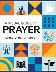 A Visual Guide to Prayer : Softcover