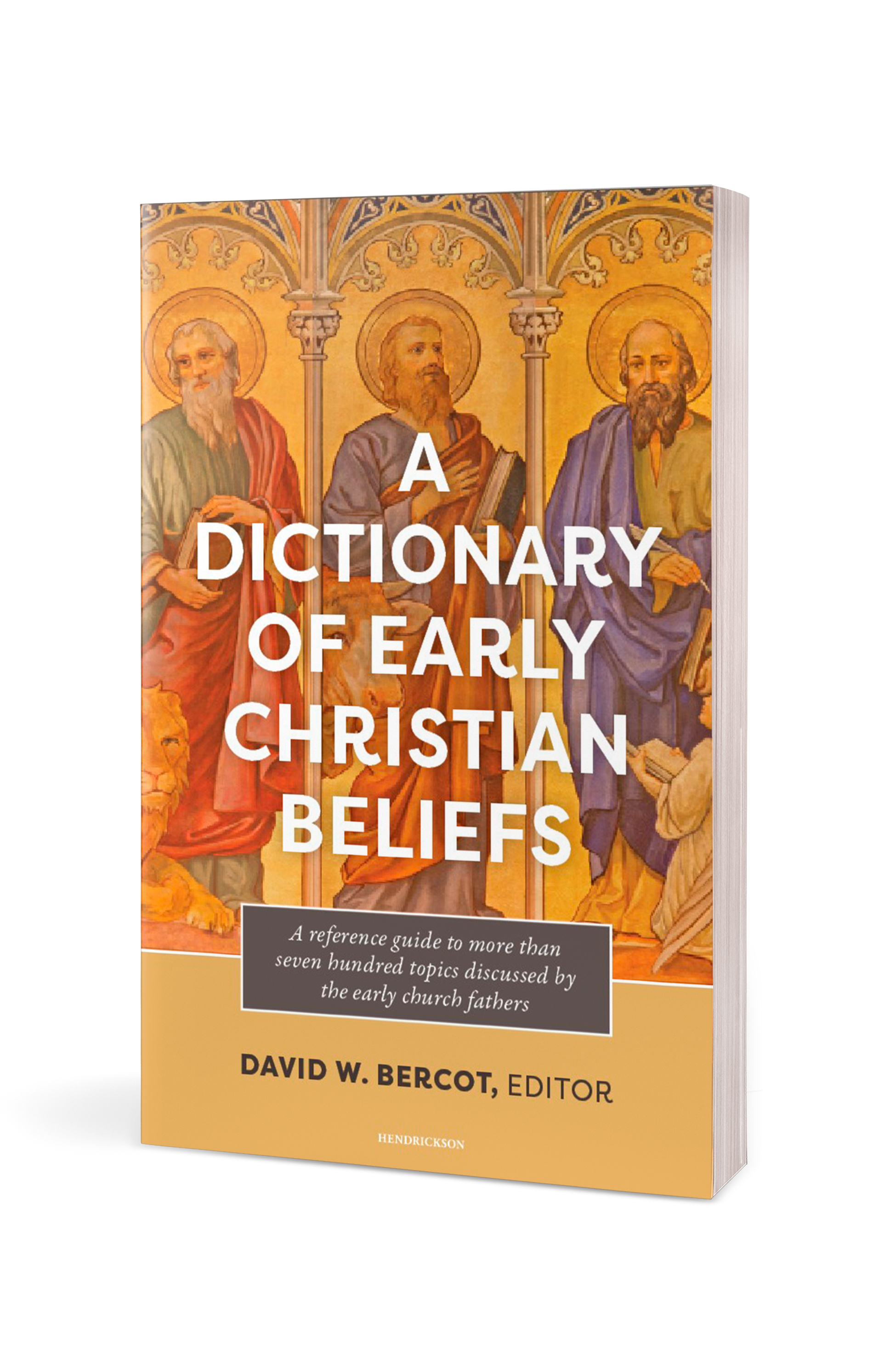 Hendrickson Publishers | A Dictionary of Early Christian Beliefs